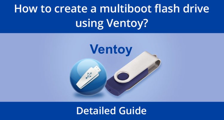 How to create a multiboot flash drive using Ventoy