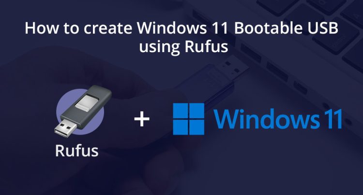 Create bootable usb Windows 11 with Rufus