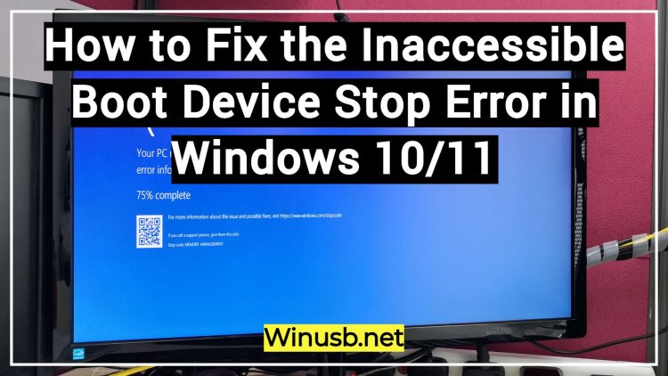 How to Fix the Inaccessible Boot Device Stop Error in Windows 10 and Windows 11