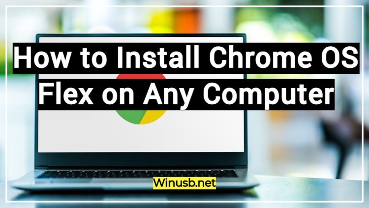 How to Install Chrome OS Flex on Any Computer